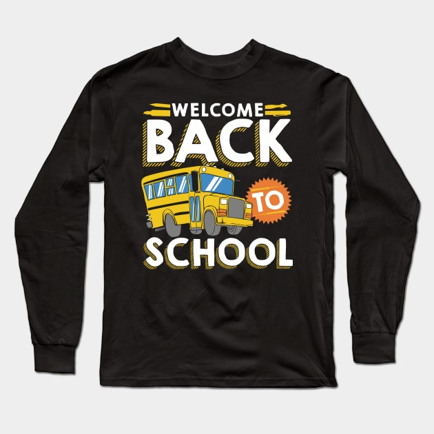 Welcome Back To School Kids Schoolbus New Student Long Sleeve T-Shirt by theperfectpresents